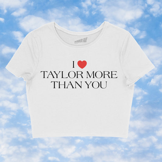 I Love Taylor More Than You Baby Tee