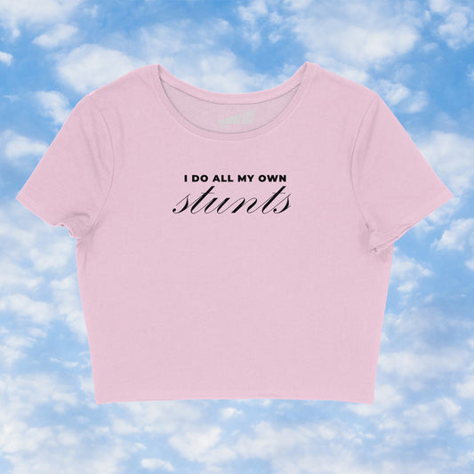 I Do All My Own Stunts Baby Tee